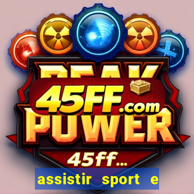 assistir sport e ponte preta